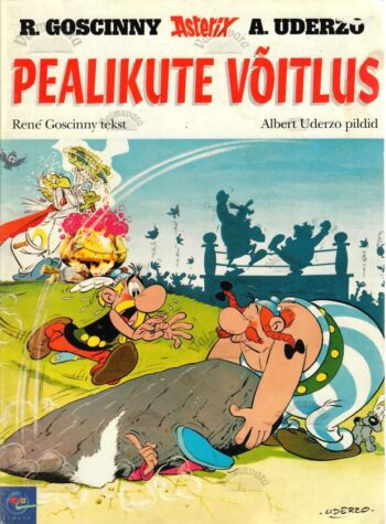 Asterix. Pealikute võitlus - René Goscinny, Albert Uderzo, 2000