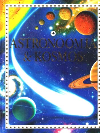 Astronoomia ja kosmos - Lisa Miles, Alastair Smith, 2000