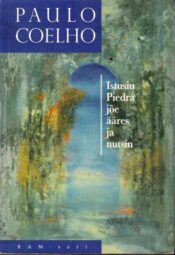 Istusin Piedra jõe ääres ja nutsin - Paulo Coelho, 2003