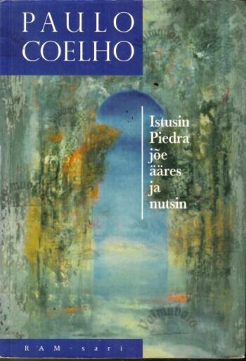 Istusin Piedra jõe ääres ja nutsin - Paulo Coelho, 2003