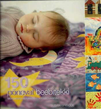 150 põnevat beebitekki - Susan Briscoe, 2009 150 põnevat beebitekki - Susan Briscoe, 2009
