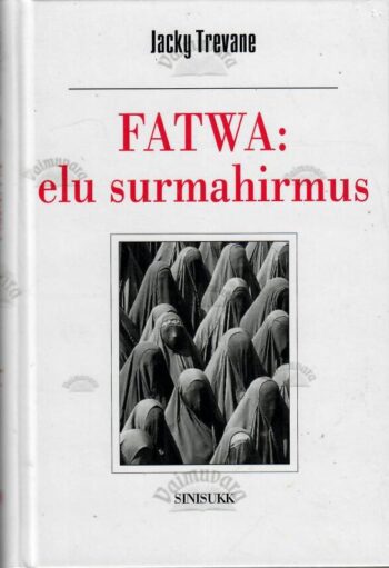Fatwa: elu surmahirmus - Jacky Trevane, 2008