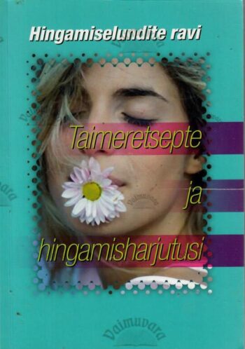Hingamiselundite ravi. Taimeretsepte ja hingamisharjutusi, 2009