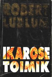 Ikarose toimik - Robert Ludlum, 1995