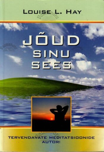 Jõud sinu sees - Louise L. Hay, 2004 Jõud sinu sees - Louise L. Hay, 2004