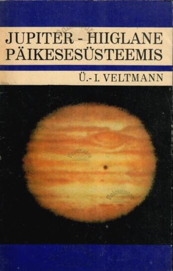 Jupiter - hiiglane päikesesüsteemis -Ülo-Ilmar Veltmann, 1971