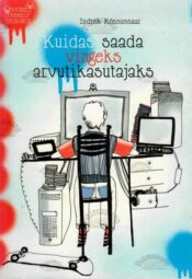 Kuidas saada vingeks arvutikasutajaks - Indrek Kõnnusaar, 2009