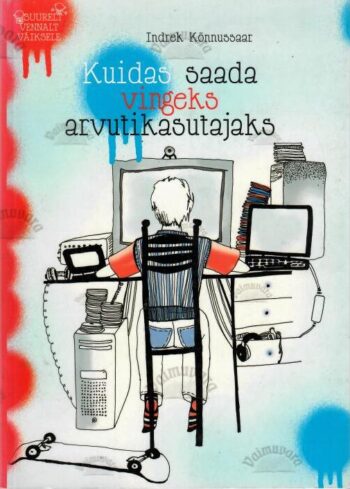 Kuidas saada vingeks arvutikasutajaks - Indrek Kõnnusaar, 2009