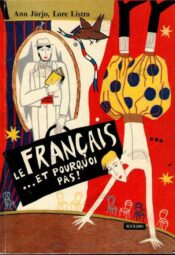 Le français? - et pourquoi pas! - Ann Jürjo, Lore Listra, 1994