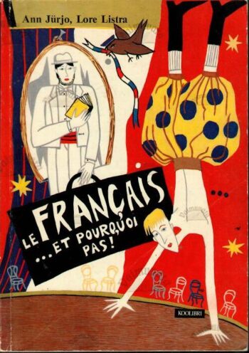 Le français? - et pourquoi pas! - Ann Jürjo, Lore Listra, 1994