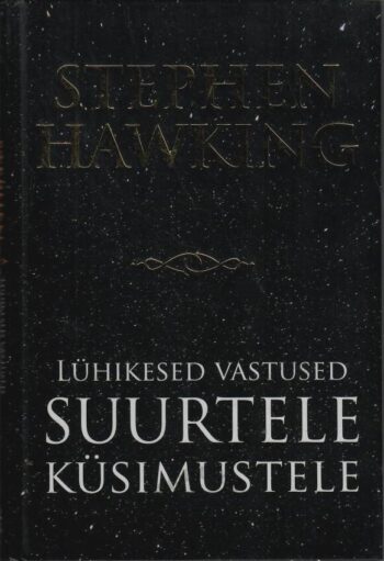 Lühikesed vastused suurtele küsimustele - Stephen Hawking, 2024
