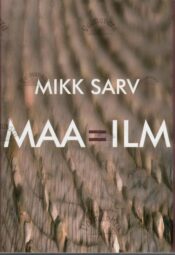 Maa=ilm - Mikk Sarv, 2018