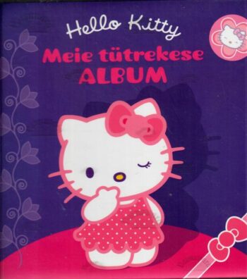 Meie tütrekese album. Hello Kitty, 2011 Meie tütrekese album. Hello Kitty, 2011