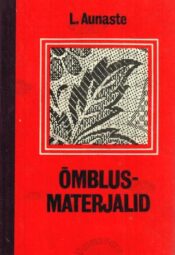 Õmblusmaterjalid - Loore Aunaste, 1973