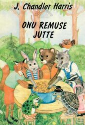 Onu Remuse jutud - Joel Chandler Harris, 2018 Onu Remuse jutud - Joel Chandler Harris, 2018