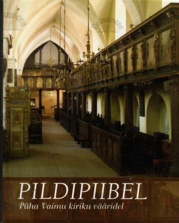 Pildipiibel. Püha Vaimu kiriku vääridel, 2005 Pildipiibel. Püha Vaimu kiriku vääridel, 2005