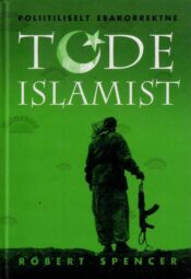Poliitiliselt ebakorrektne tõde Islamist - Robert Spencer, 2012