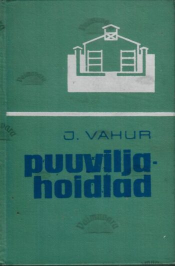Puuviljahoidlad - Jüri Vahur, 1973 Puuviljahoidlad - Jüri Vahur, 1973