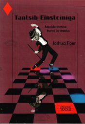 Tantsib Einsteiniga. Meeldejätmise kunst ja teadus - Joshua Foer, 2012