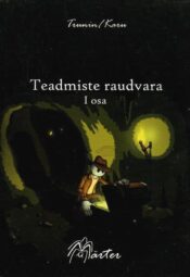 Teadmiste raudvara I osa - Martin Karu, Lars Trunin, 2009