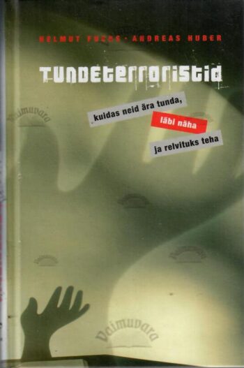 Tundeterroristid - Helmut Fuchs, Andreas Huber, 2007