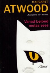 Vanad beibed metsa sees - Margaret Atwood, 2005