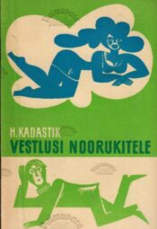 Vestlusi noorukitele - Heiti Kadastik, 1970