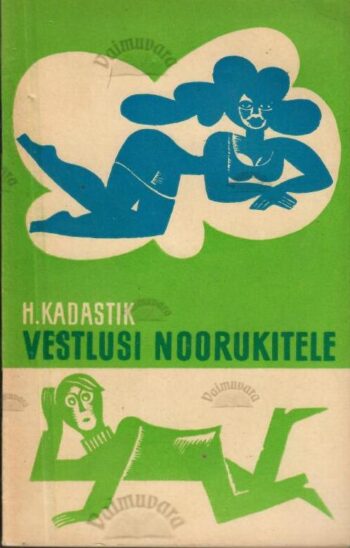 Vestlusi noorukitele - Heiti Kadastik, 1970