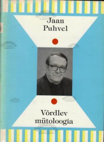 Võrdlev mütoloogia - Jaan Puhvel , 2021