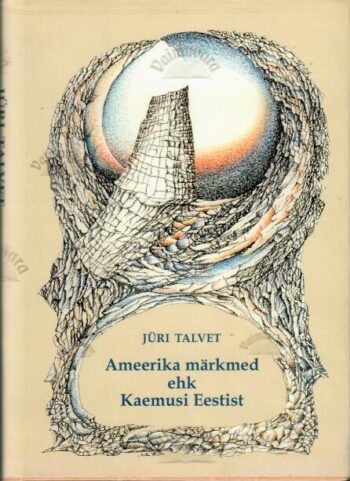 Ameerika märkmed ehk Kaemusi Eestist - Jüri Talvet, 2000 Ameerika märkmed ehk Kaemusi Eestist - Jüri Talvet, 2000