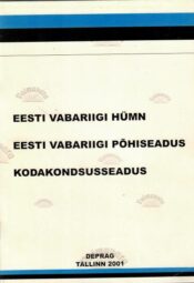 Eesti Vabariigi hümn. Eesti Vabariigi põhiseadus. Kodakondsusseadus