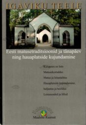 Eesti matusetraditsioonid ja tänapäev ning hauaplatside kujundamine, 2005
