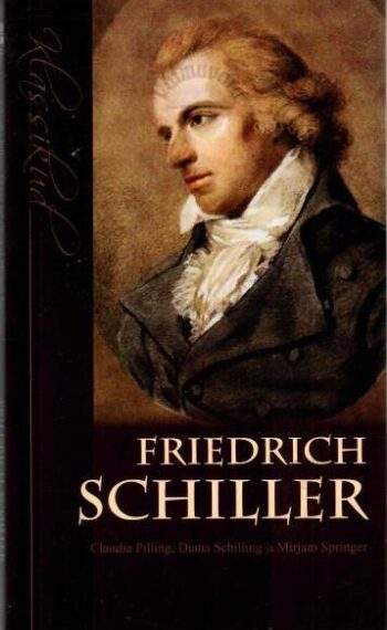 Friedrich Schiller - Claudia Pilling, Diana Schilling, Mirjam Springer, 2008