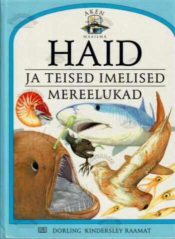 Haid ja teised imelised mereelukad - Philip Steele, 1999
