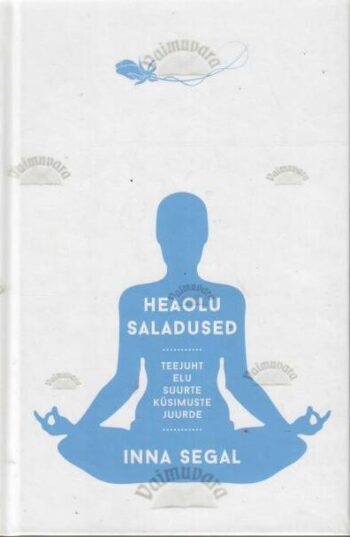 Heaolu saladused - Inna Segal, 2014