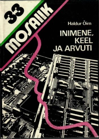 Inimene, keel ja arvuti ehk kompuuterlingvistika - Haldur Õim, 1983