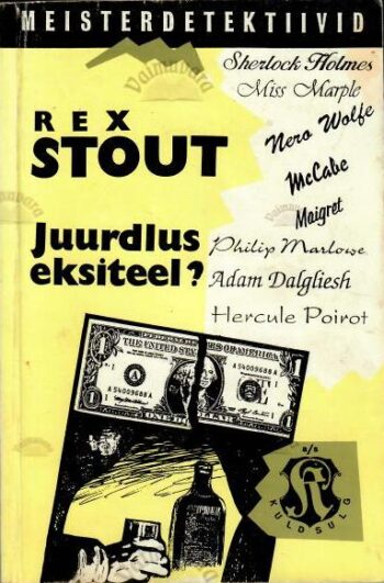 Juurdlus eksiteel- Rex Stout, 1995 Juurdlus eksiteel?- Rex Stout, 1995