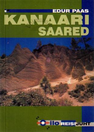 Kanaari saared. Ilo reisijuht - Edur Paas, 1999 Kanaari saared. Ilo reisijuht - Edur Paas, 1999