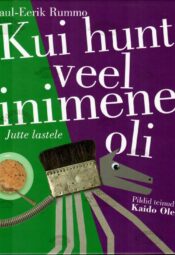 Kui hunt veel inimene oli - Paul-Eerik Rummo, 2019