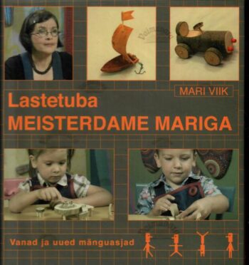 Lastetuba. Meisterdame Mariga - Mari Viik, 2013