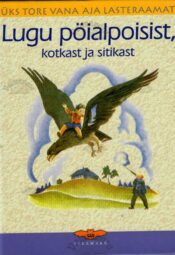 Lugu pöialpoisist, kotkast ja sitikast - Elar Kuus, 2003