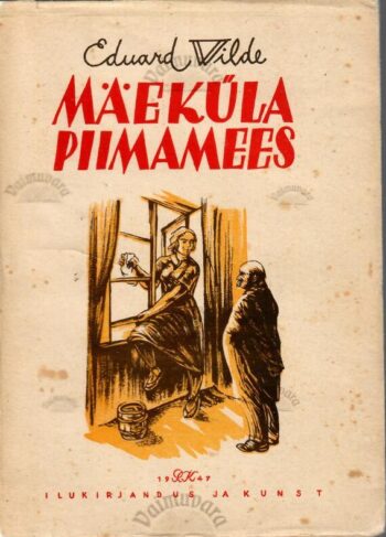 Mäeküla piimamees - Eduard Vilde, 1947
