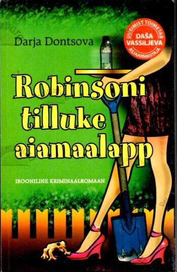 Robinsoni tilluke aiamaalapp - Darja Dontsova, 2013 Robinsoni tilluke aiamaalapp - Darja Dontsova, 2013