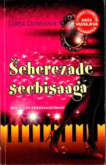 Šeherezade seebisaaga - Darja Dontsova, 2013 Šeherezade seebisaaga - Darja Dontsova, 2013