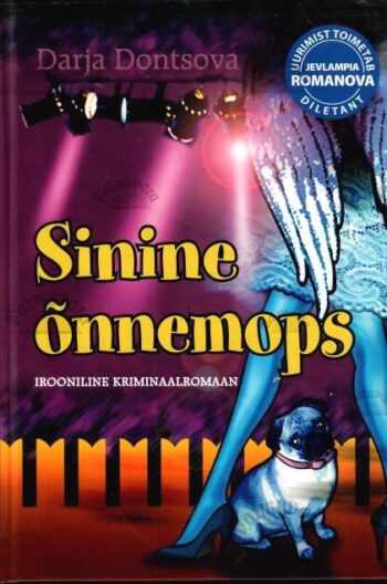 Sinine õnnemops - Darja Dontsova, 2008 Sinine õnnemops - Darja Dontsova, 2008