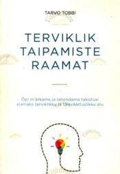 Terviklik taipamiste raamat - Tarvo Tobbi, 2017