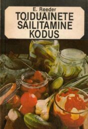 Toiduainete säilitamine kodus - Elle Reeder, 1988