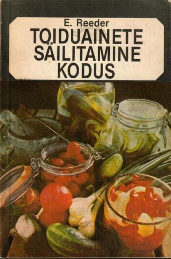Toiduainete säilitamine kodus - Elle Reeder, 1988