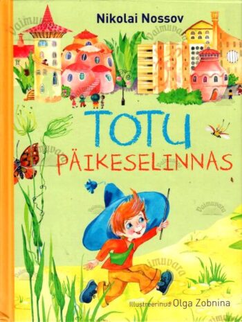 Totu Päikeselinnas - Nikolai Nossov, 2016