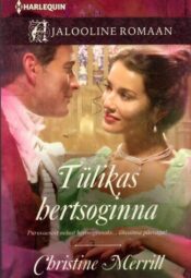 Tülikas hertsoginna - Christine Merrill, 2015